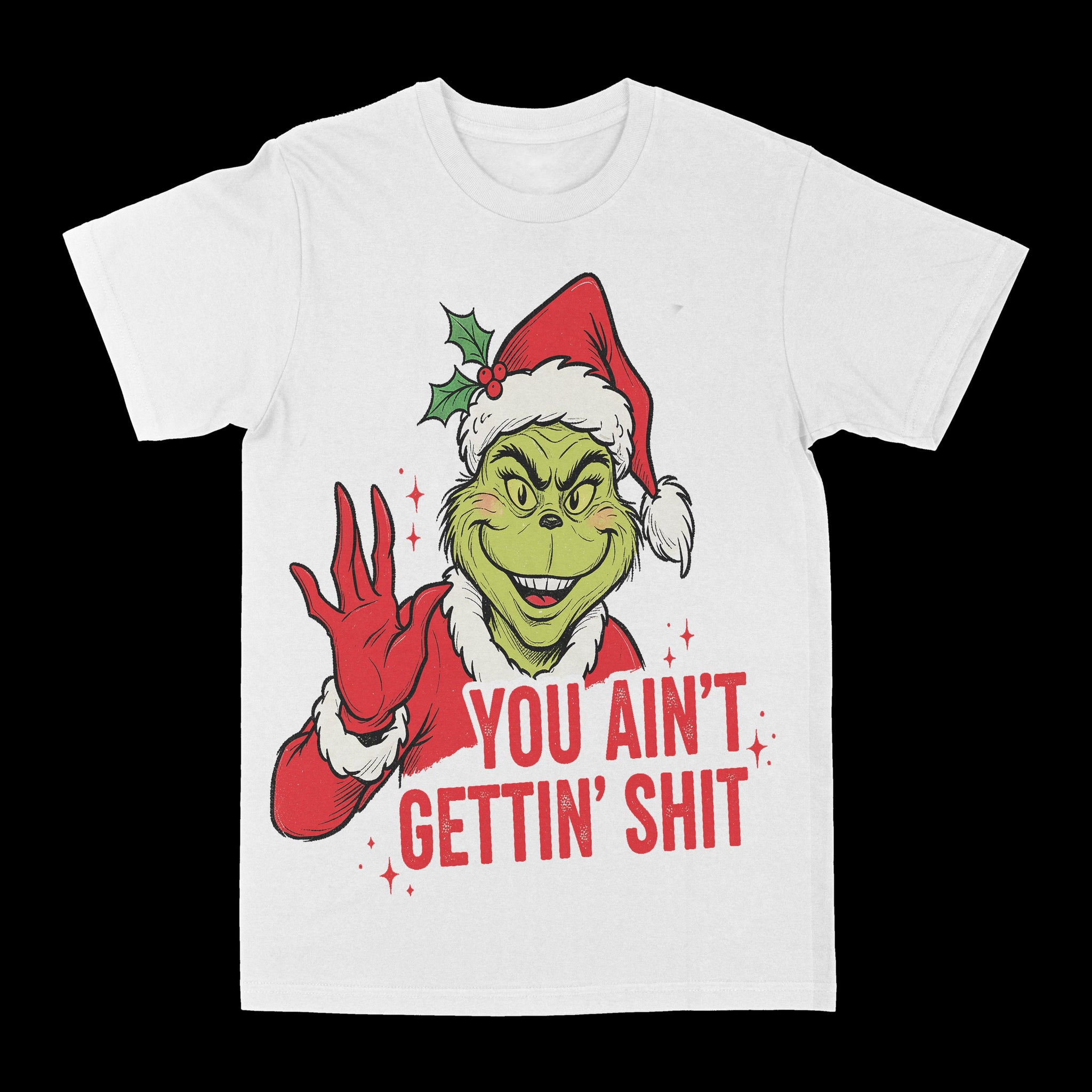 Grinch "Aint Getting" Graphic Tee